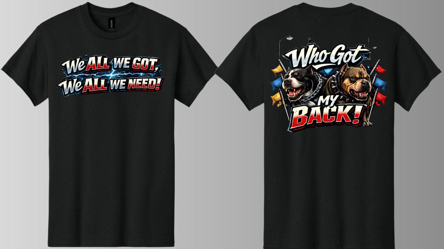 WHO GOT MY BACK TEE
