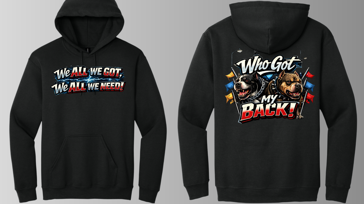 WHO GOT MY BACK HOODIE