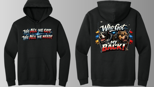 WHO GOT MY BACK HOODIE